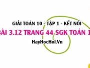 Bài 3.12 SGK Toán 10 tập 1 Kết nối tri thức